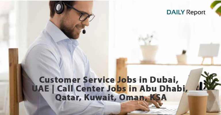 Customer Service Jobs in Dubai, UAE