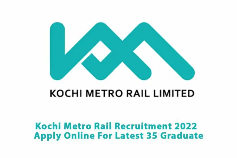 Kochi Metro Rail Recruitment 2022