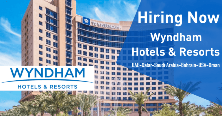 Wyndham Hotels & Resorts Careers 2022 | UAE-Qatar-Saudi Arabia-Bahrain-USA-Oman-UK