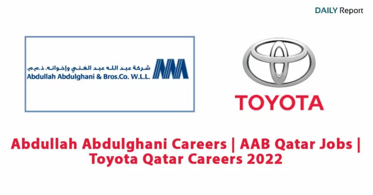 Abdullah Abdulghani Careers | AAB Qatar Jobs | Toyota Qatar Careers 2022