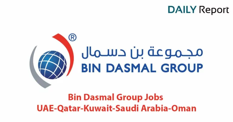 Bin Dasmal Group Jobs UAE-Qatar-Kuwait-Saudi Arabia-Oman 2022