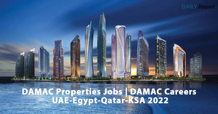 DAMAC Properties Jobs | DAMAC Careers UAE-Egypt-Qatar-KSA 2022