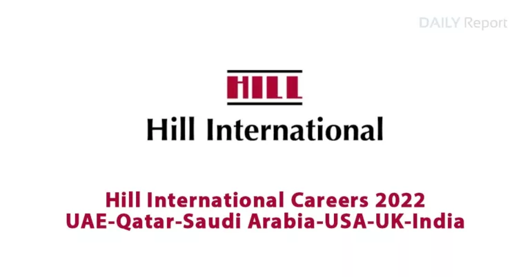 Hill International Careers UAE-Qatar-Saudi Arabia-USA-UK-India 2022