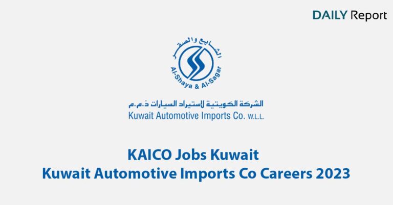 KAICO Jobs Kuwait | Kuwait Automotive Imports Co Careers 2022