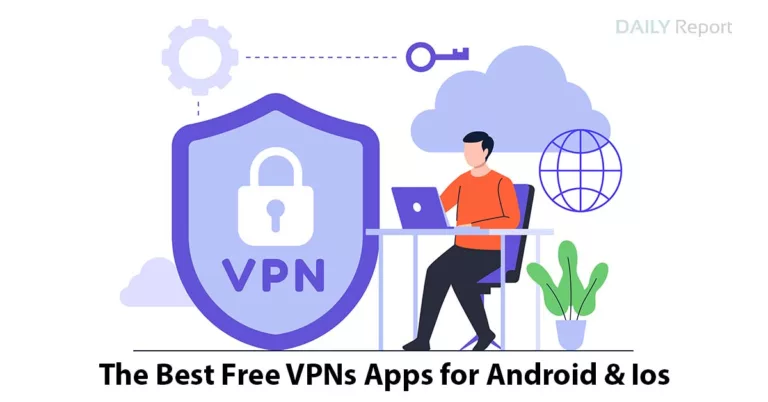 The Best Free VPNs Apps for Android & Ios 2023